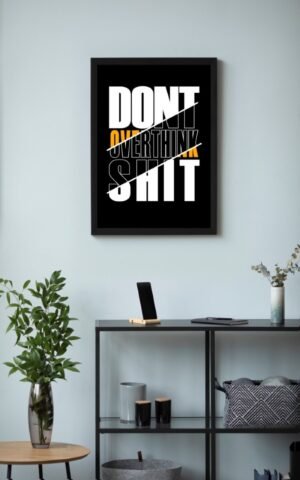 Do Overthink Shit Motivational Poster